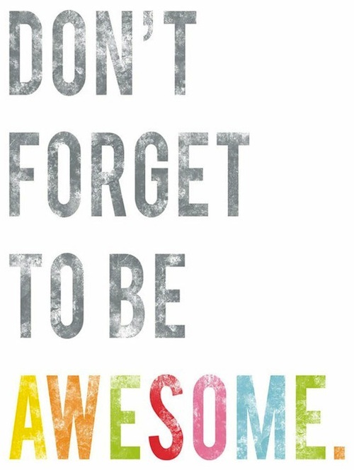 BE AWESOME